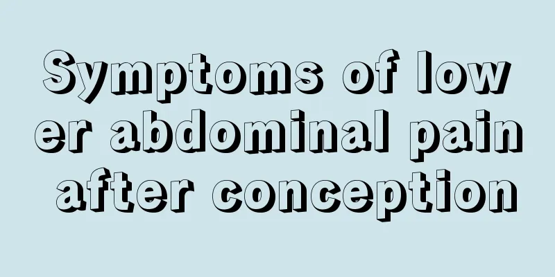 Symptoms of lower abdominal pain after conception