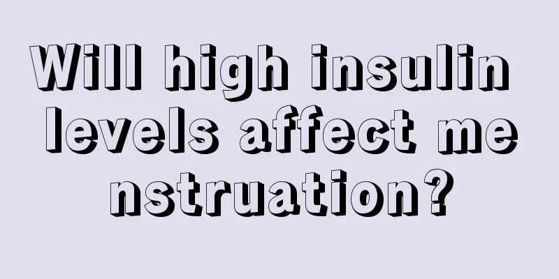 Will high insulin levels affect menstruation?