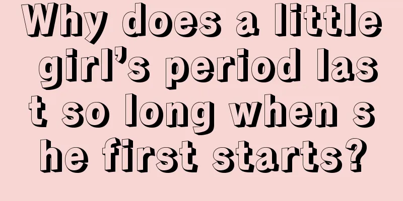 Why does a little girl’s period last so long when she first starts?