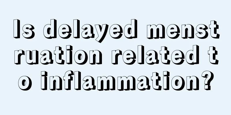 Is delayed menstruation related to inflammation?