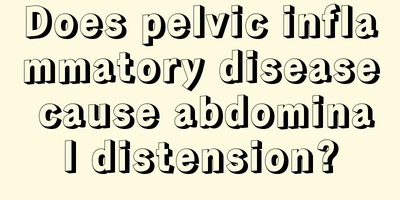 Does pelvic inflammatory disease cause abdominal distension?