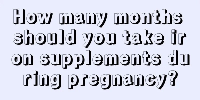 How many months should you take iron supplements during pregnancy?