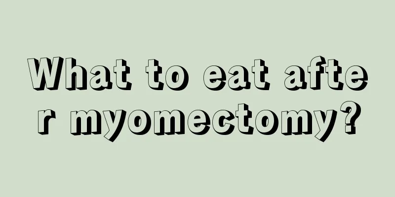 What to eat after myomectomy?