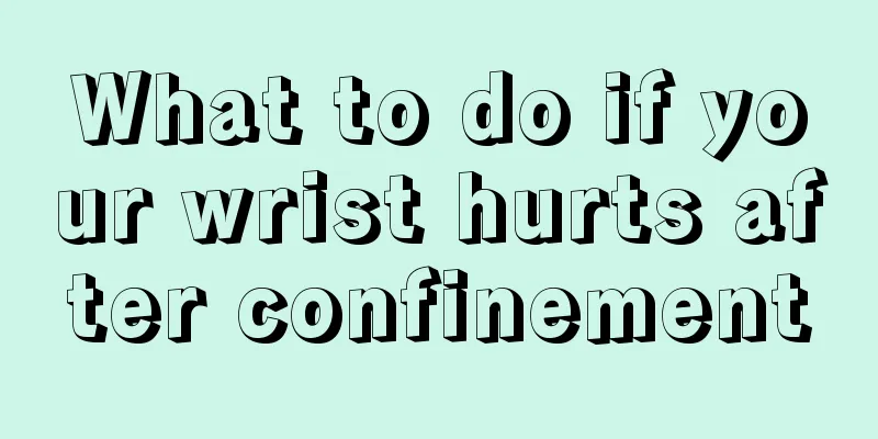 What to do if your wrist hurts after confinement