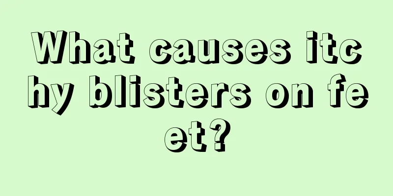 What causes itchy blisters on feet?