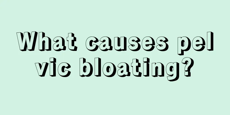 What causes pelvic bloating?