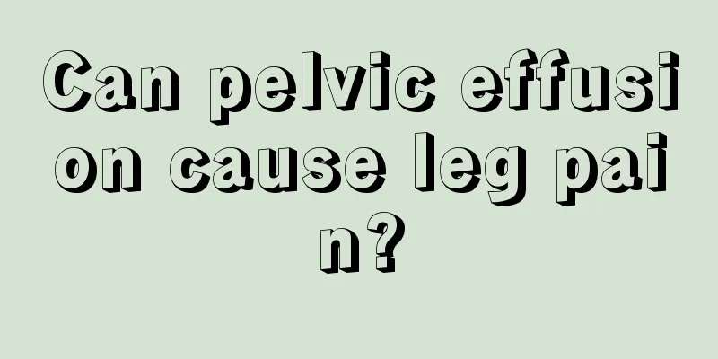 Can pelvic effusion cause leg pain?