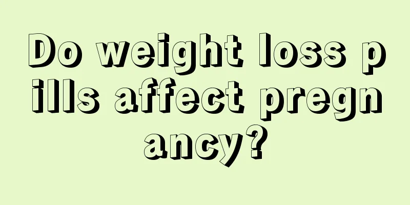 Do weight loss pills affect pregnancy?