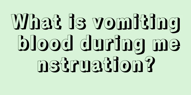 What is vomiting blood during menstruation?