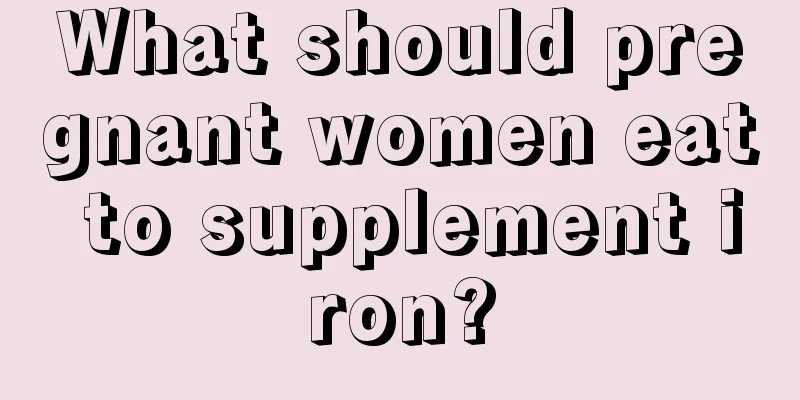 What should pregnant women eat to supplement iron?