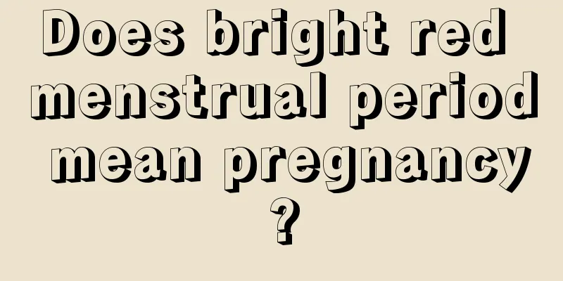 Does bright red menstrual period mean pregnancy?