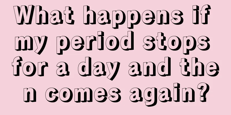 What happens if my period stops for a day and then comes again?