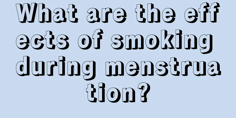 What are the effects of smoking during menstruation?