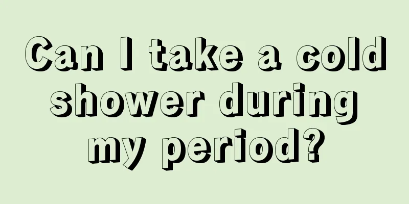 Can I take a cold shower during my period?