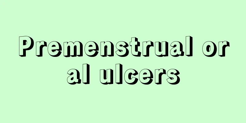 Premenstrual oral ulcers