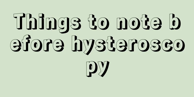 Things to note before hysteroscopy