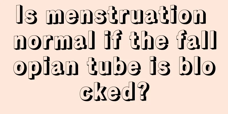 Is menstruation normal if the fallopian tube is blocked?