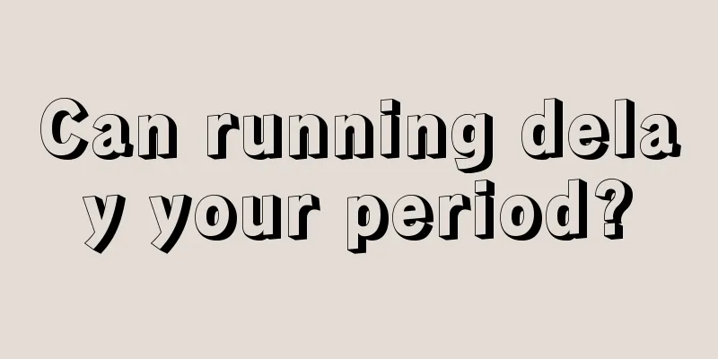 Can running delay your period?