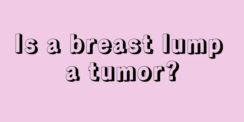 Is a breast lump a tumor?