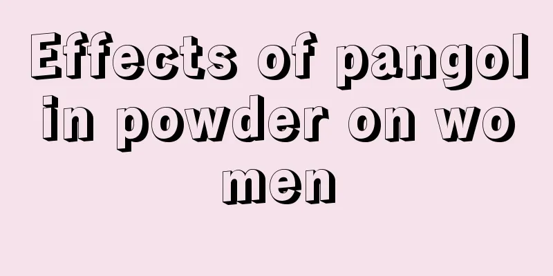 Effects of pangolin powder on women