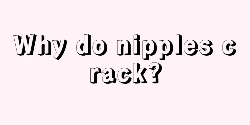 Why do nipples crack?