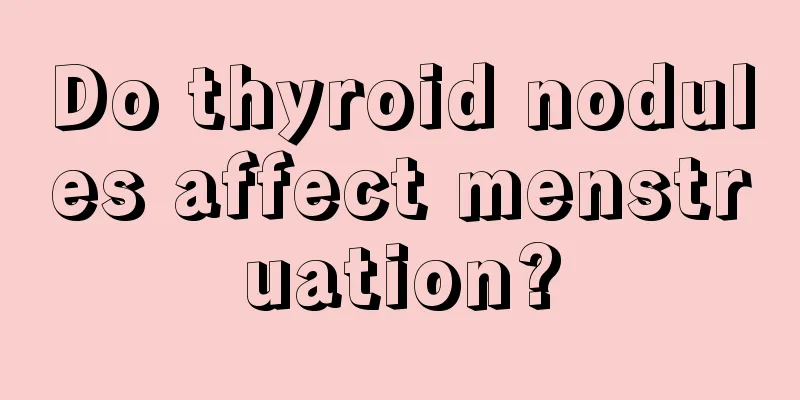 Do thyroid nodules affect menstruation?