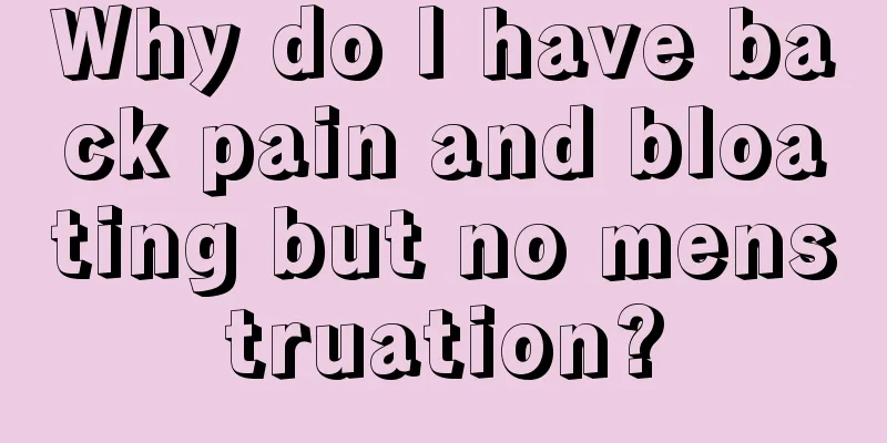 Why do I have back pain and bloating but no menstruation?