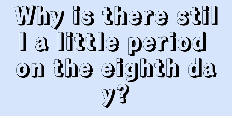 Why is there still a little period on the eighth day?