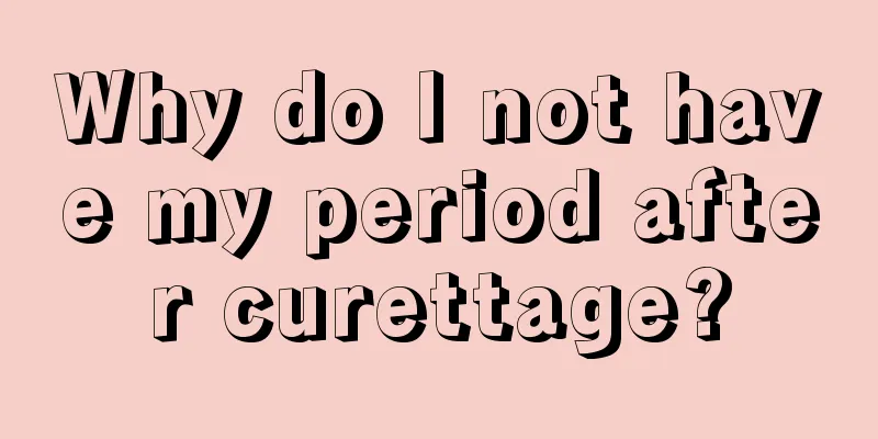 Why do I not have my period after curettage?