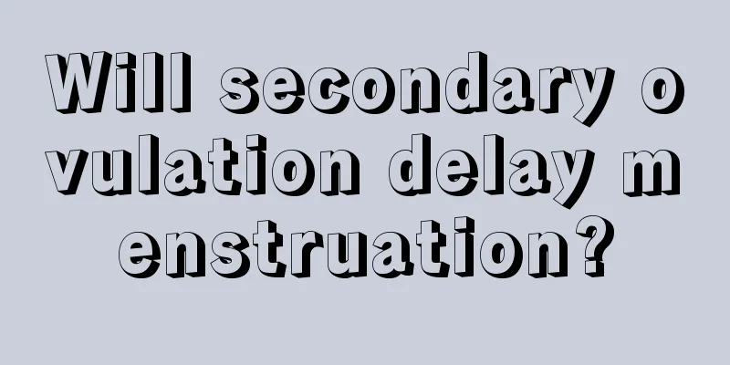 Will secondary ovulation delay menstruation?