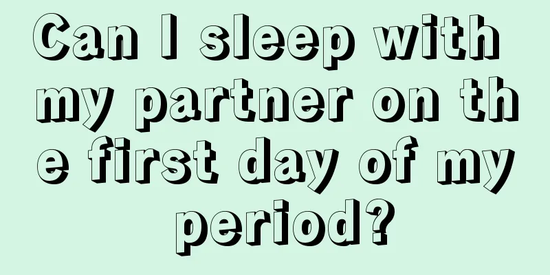 Can I sleep with my partner on the first day of my period?