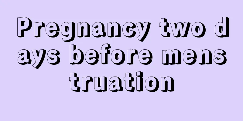 Pregnancy two days before menstruation