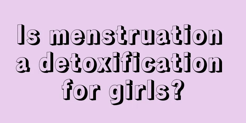 Is menstruation a detoxification for girls?