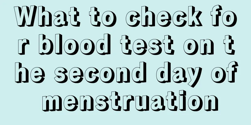 What to check for blood test on the second day of menstruation