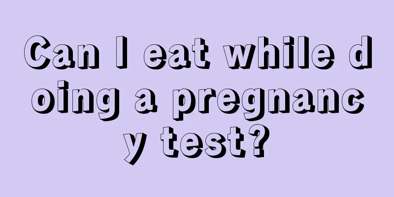 Can I eat while doing a pregnancy test?