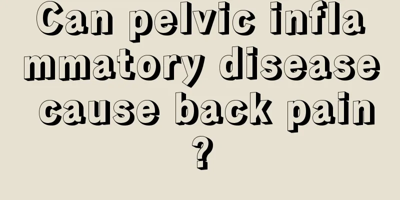 Can pelvic inflammatory disease cause back pain?