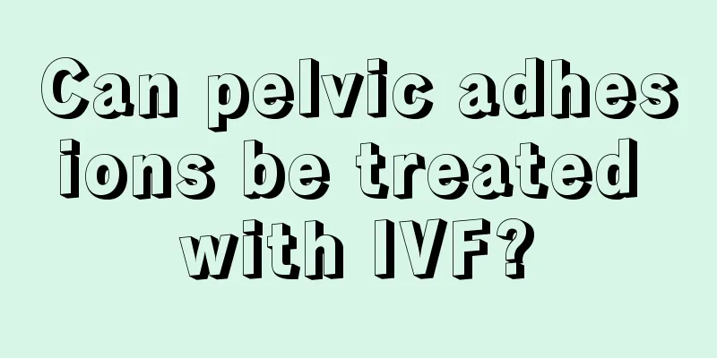 Can pelvic adhesions be treated with IVF?