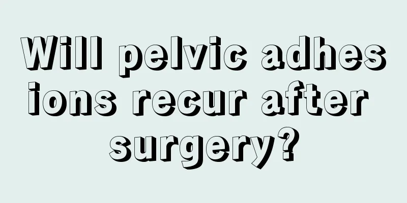 Will pelvic adhesions recur after surgery?