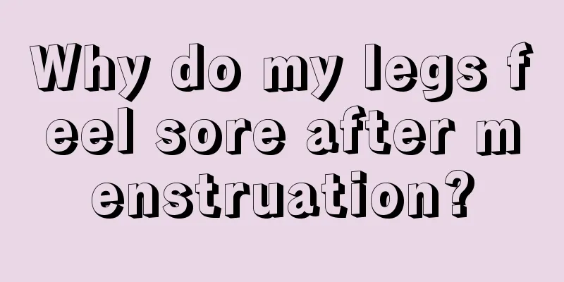 Why do my legs feel sore after menstruation?