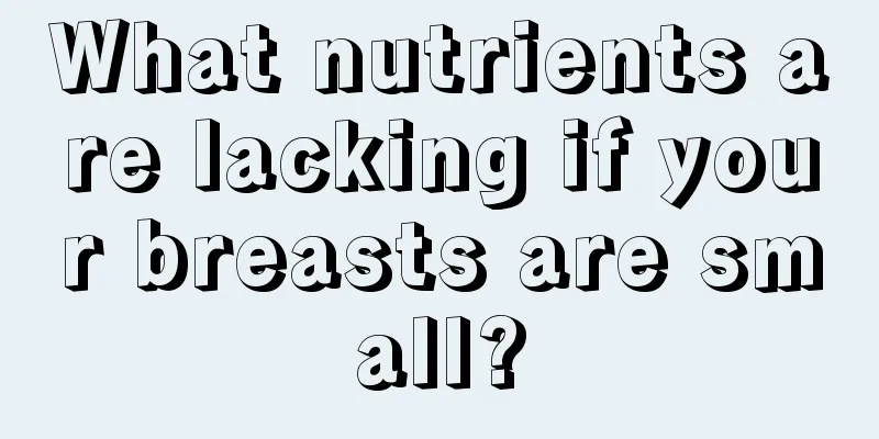 What nutrients are lacking if your breasts are small?