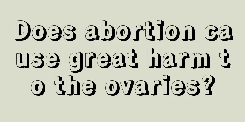 Does abortion cause great harm to the ovaries?