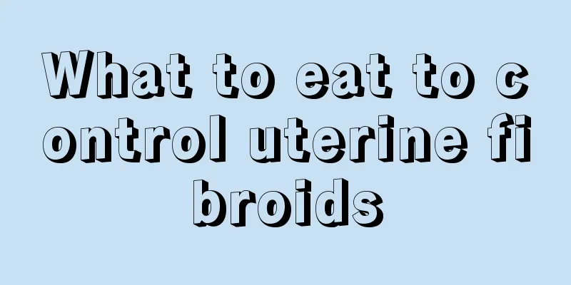 What to eat to control uterine fibroids