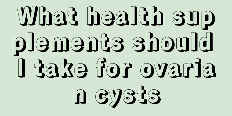 What health supplements should I take for ovarian cysts