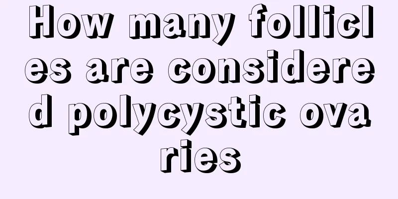 How many follicles are considered polycystic ovaries