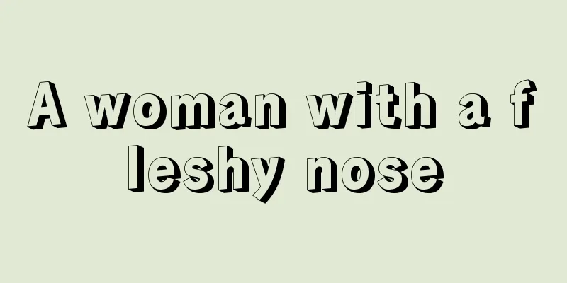 A woman with a fleshy nose