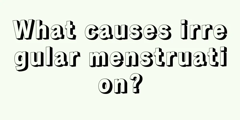 What causes irregular menstruation?