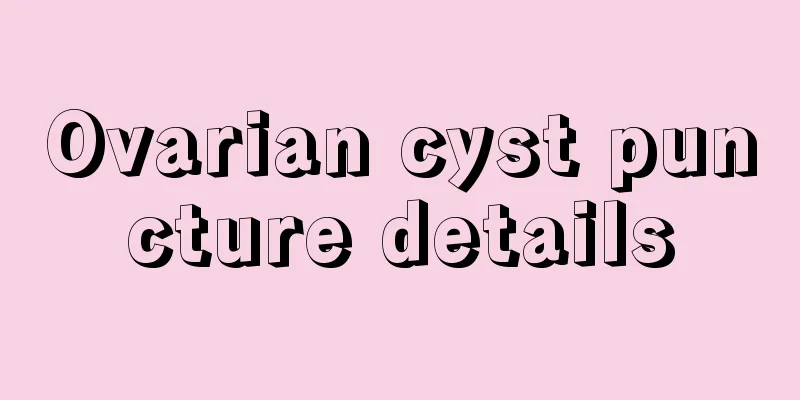 Ovarian cyst puncture details