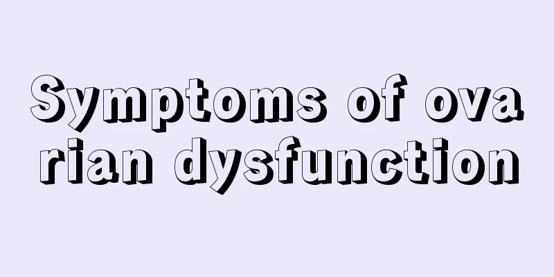 Symptoms of ovarian dysfunction