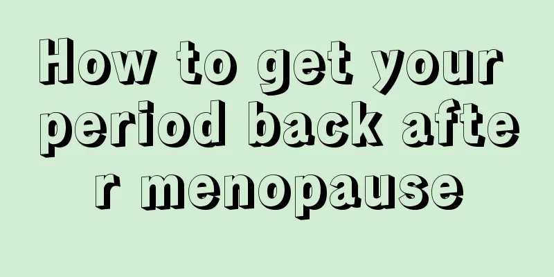 How to get your period back after menopause