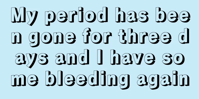 My period has been gone for three days and I have some bleeding again